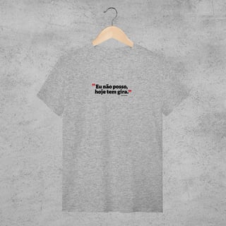 Nome do produto Camiseta - Não posso hoje tem gira