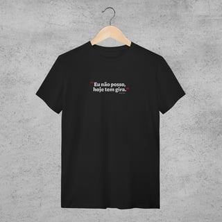 Nome do produto Camiseta - Não posso hoje tem gira