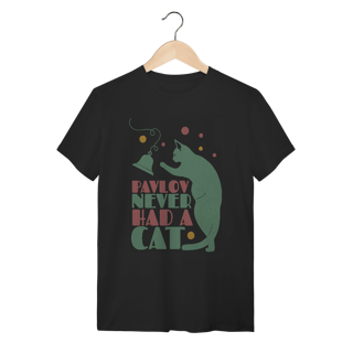Nome do produtoPavlov never had a cat - Unissex - Quality