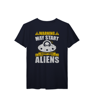 Nome do produto Camisa T-Shirt Prime Warning May Start Talking About Aliens