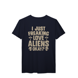 Nome do produto Camisa T-Shirt Prime I Just Fraking Love Aliens Okay?
