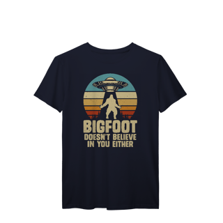 Nome do produto Camiseta T-Shirt Prime Bigfoot doesn't believe in you either