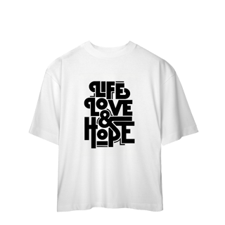 Nome do produto Camisa Oversized Life Love & Hope