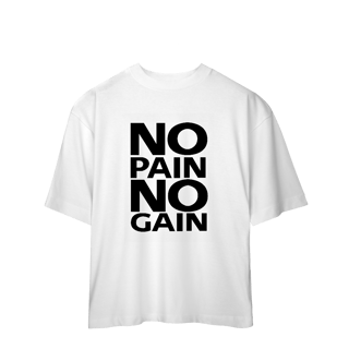 Nome do produto Camisa Oversized No Pain No Gain