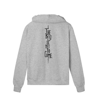 Nome do produto Moletom Quality com Zíper – The Best is Yet to Come