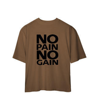 Nome do produto Camisa Oversized No Pain No Gain