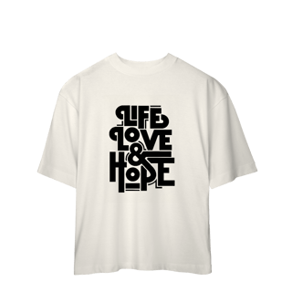 Nome do produto Camisa Oversized Life Love & Hope