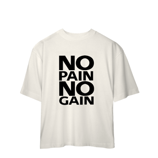 Nome do produto Camisa Oversized No Pain No Gain