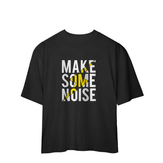 Camiseta Oversized Make Some Noise