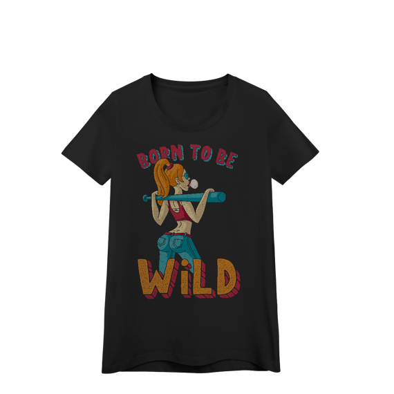 Camisa Baby Look Prime Quality Born To Be Wild
