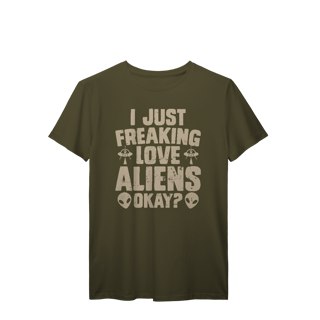 Nome do produto Camisa T-Shirt Prime I Just Fraking Love Aliens Okay?