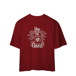Nome do produto Camiseta Oversized You Are So Good