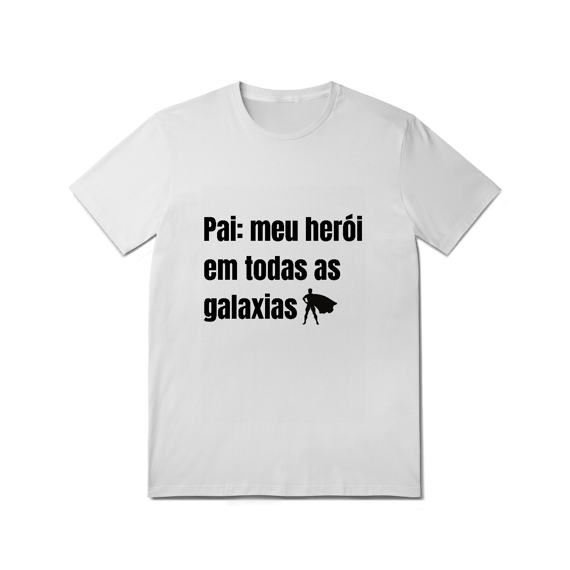 Camiseta Pai, Meu Herói em Todas as Galáxias