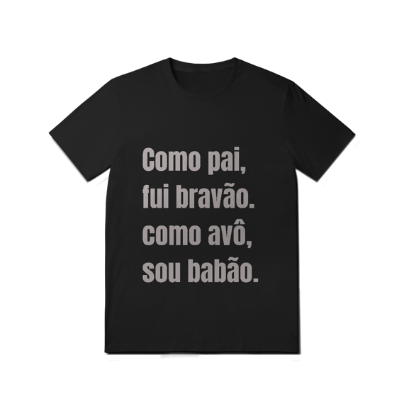 Camiseta Pai Bravão - Avô Babão