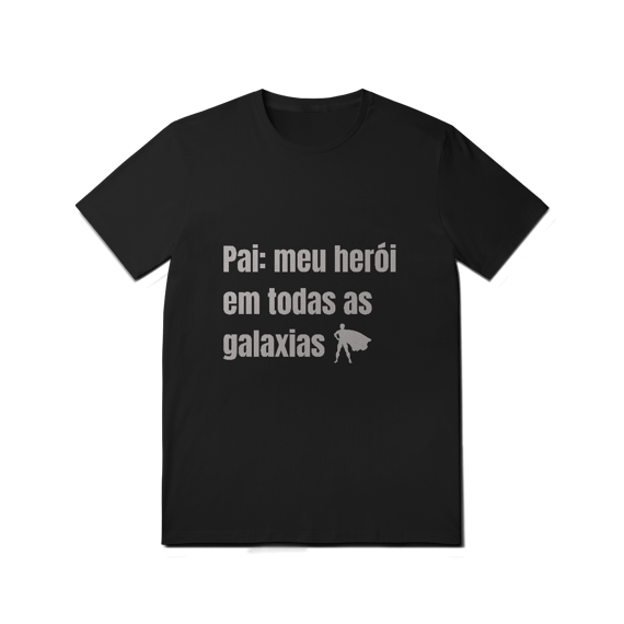 Camiseta Pai, Meu Herói em Todas as Galáxias