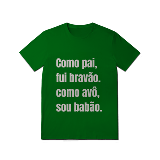 Nome do produto Camiseta Pai Bravão - Avô Babão