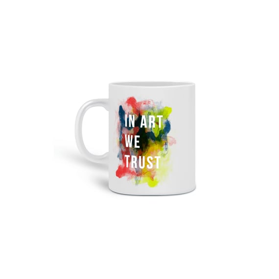 Caneca IN ART WE TRUST