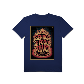 Nome do produto O Senhor é fogo vivo - T-Shirt Pima