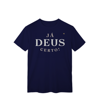 Nome do produto Já Deus Certo! - T-Shirt Classic