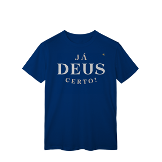 Nome do produto Já Deus Certo! - T-Shirt Classic