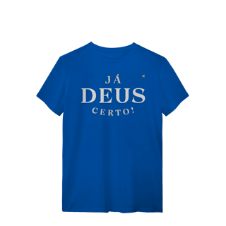 Nome do produto Já Deus Certo!  - T-Shirt Quality