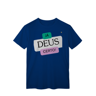 Nome do produto Já Deus Certo! - T-Shirt Classic