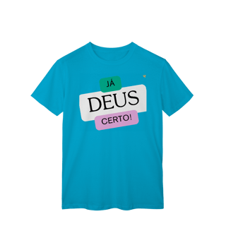 Já Deus Certo! - T-Shirt Classic