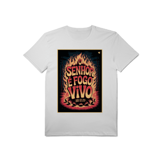 Nome do produto O Senhor é fogo vivo - T-Shirt Pima
