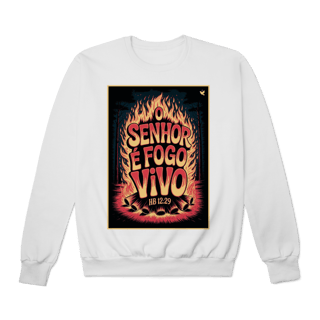 Nome do produto O Senhor é fogo vivo - Moletom Prime Fechado