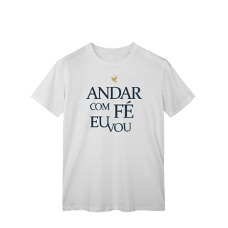 Nome do produto Andar com Fé Eu Vou - T-Shirt Classic