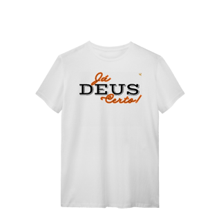 Nome do produto Já Deus Certo!  - T-Shirt Quality