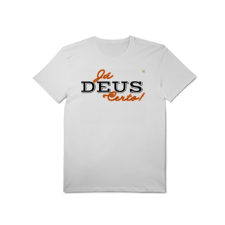 Nome do produto Já Deus Certo! - T-Shirt Pima