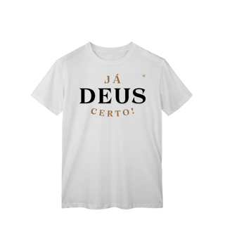 Nome do produto Já Deus Certo! - T-Shirt Classic