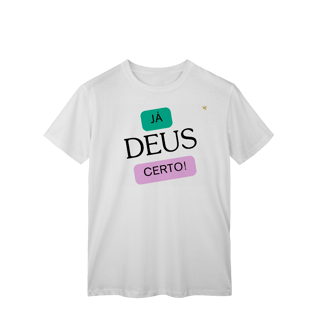 Nome do produto Já Deus Certo! - T-Shirt Classic