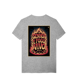 Nome do produto O Senhor é fogo vivo - T-Shirt Quality (costas)