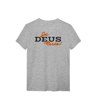 Nome do produto Já Deus Certo!  - T-Shirt Quality