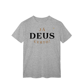 Nome do produto Já Deus Certo! - T-Shirt Classic