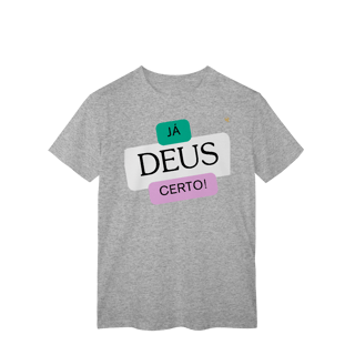 Nome do produto Já Deus Certo! - T-Shirt Classic