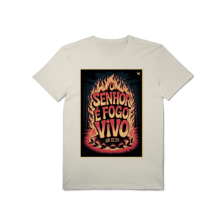 Nome do produto O Senhor é fogo vivo - T-Shirt Pima