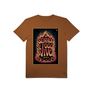 Nome do produto O Senhor é fogo vivo - T-Shirt Pima