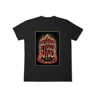 Nome do produto O Senhor é fogo vivo - T-Shirt Classic