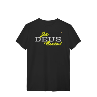Nome do produto Já Deus Certo!  - T-Shirt Quality