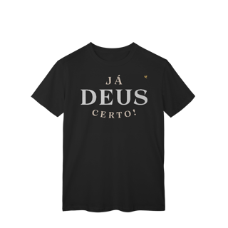 Nome do produto Já Deus Certo! - T-Shirt Classic