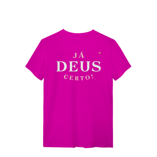 Nome do produto Já Deus Certo!  - T-Shirt Quality
