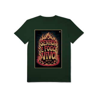 Nome do produto O Senhor é fogo vivo - T-Shirt Pima