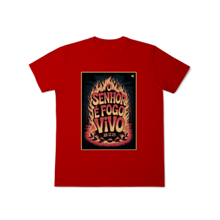 Nome do produto O Senhor é fogo vivo - T-Shirt Classic