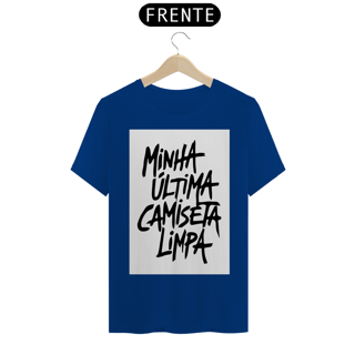 Nome do produto Minha última Camiseta Limpa