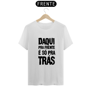 Nome do produto Daqui pra Frente é só pra trás