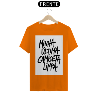 Nome do produto Minha última Camiseta Limpa