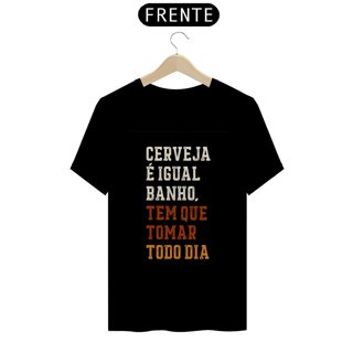 Cerveja é igual banho